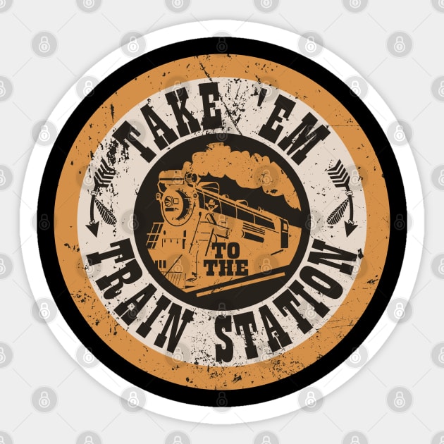 Take Em To The Train Station Sticker by Etopix